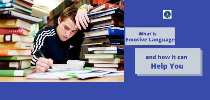 Emotive Language: What it is and how it can help you?